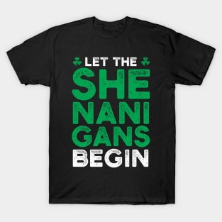 St. Patrick's Day - Let the shenanigans begin T-Shirt